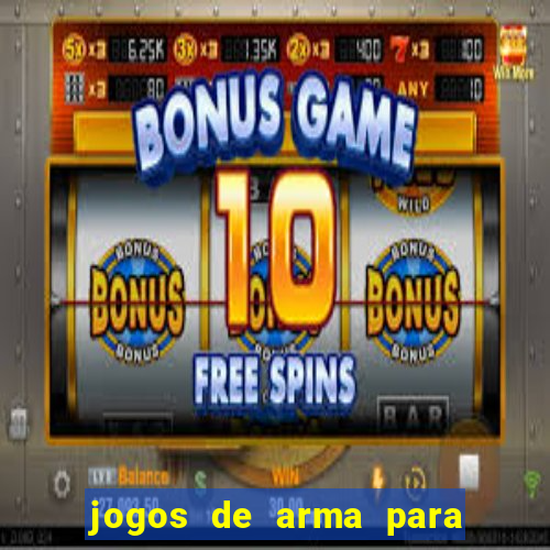 jogos de arma para pc fraco